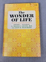 The Wonder of Life 1961 Milton Levine Jean Seligmann How We are Born Grow Up HC