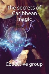 The Secrets of Caribbean Magic by Collective group (2018, Trade Paperback)