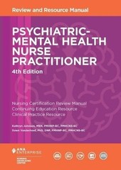 Psychiatric-Mental Health Nurse Practitioner Review and Resource 4th edition PB