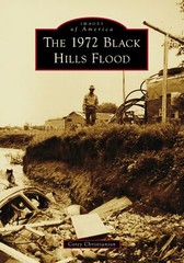 NEW Arcadia Publishing 1972 Black Hills Flood, The, SD 9781467161206 Images of A