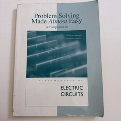 Problem Solving Made Almost Easy- Companion to Fundamentals of Electric Circuit