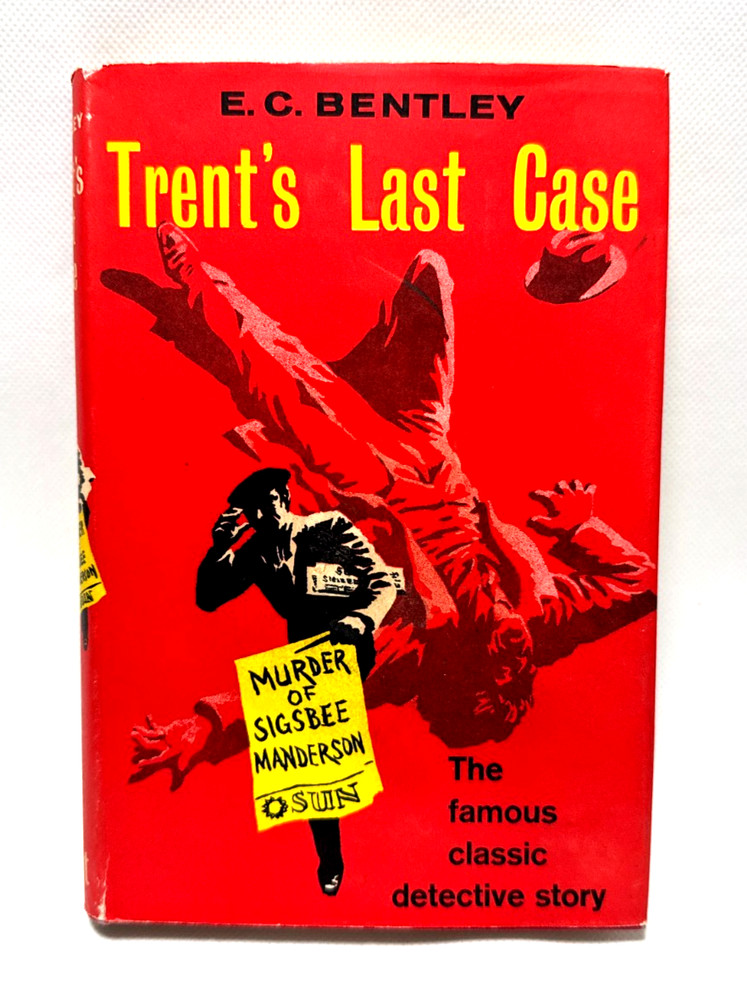 VG/VG ~ Trent’s Last Case by E.C. Bentley 1965 UK Edition Hardcover Dust Jacket