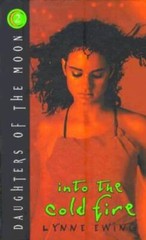 Into the Cold Fire (Daughters of the Moon #2) – Hardcover By Ewing, Lynne – GOOD