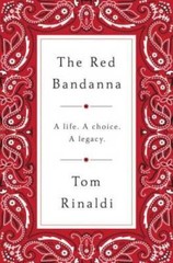The Red Bandanna: A life, A Choice, A Legacy – Hardcover By Rinaldi, Tom – GOOD