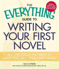 The Everything Guide to Writing Your First Novel: All the tools you need – GOOD