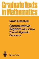 Commutative Algebra: with a View Toward Algebraic Geometry (Graduate Texts i…