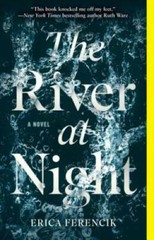The River at Night: A Novel – Paperback By Ferencik, Erica – GOOD
