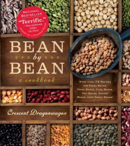 Bean By Bean: A Cookbook: More than 175 Recipes for Fresh Beans, Dri – VERY GOOD