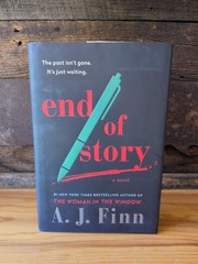 End of Story A.J. Finn Hardcover 1st Edition 1st Print 2024 Mystery Thriller