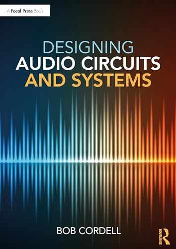Designing Audio Circuits and Systems – Paperback, by Cordell Bob – Very Good