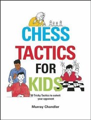 Chess Tactics for Kids, Chandler, Murray, Very Good Book