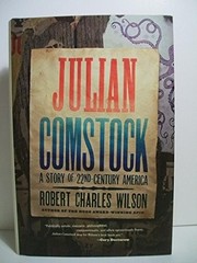 Julian Comstock: A Story of 22nd-Ce…, Wilson, Robert