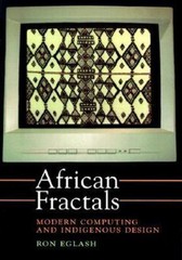 African Fractals: Modern Computing and Indigenous Design by Eglash, Ron