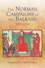Norman Campaigns in the Balkans, 1081-1108, Paperback by Theotokis, Georgios,…