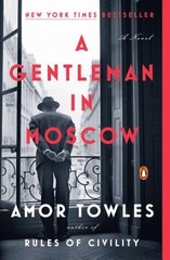 A Gentleman in Moscow: A Novel by Towles, Amor