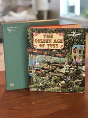 The Golden Age of Toys Hardcover Illustrated w/ Slipcase (1967) Remise Fondin