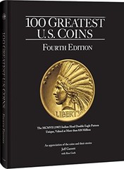 100 GREATEST U.S. COINS, 4TH EDITION By Jeff Garrett – Hardcover Mint Condition