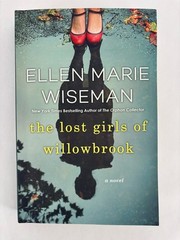Ellen Marie Wiseman: The Lost Girls of Willowbrook- A Paperback Novel