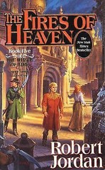 The Fires of Heaven: Book Five of ‘the Wheel of Time’ by Jordan, Robert