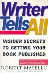 Writer Tells All: Insider Secrets to Getting Your Book Published – GOOD