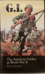 G. I.: The American Soldier in World War II by Lee Kennett (1997, Trade PB) -New