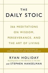 The Daily Stoic : 366 Meditations on Wisdom, Perse…. By Ryan Holiday Paperback