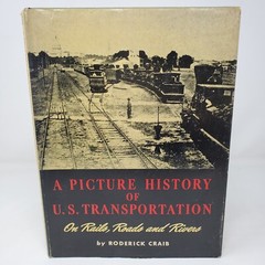 A Picture History of U.S. Transportation by Roderick Craib – 1958, ILLUS – HC DJ