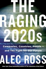 The Raging 2020s: Companies, Countries, People – and the Fight for Our Futur…
