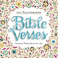 100 Illustrated Bible Verses: Inspiring Words. Beautiful Art. – VERY GOOD