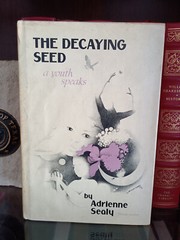 HTF_The Decaying Seed_Adrienne Sealy_HCDJ_1st Edition_INSCRIBED_Very Good