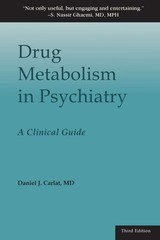 Drug Metabolism in Psychiatry: A Clinical Guide by Carlat