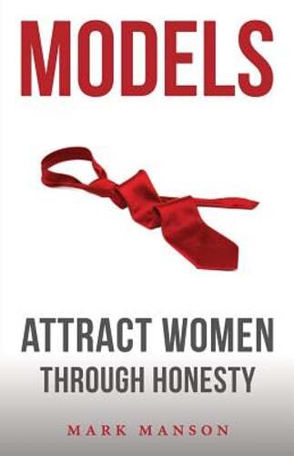 Models: Attract Women Through Honesty by Mark Manson: Used