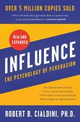 Influence, New and Expanded: The Psychology of Persuasion, Cialdini PhD, Robert