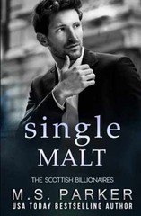 Single Malt (The Scottish Billionaires) – Paperback, by Parker M. S. – Very Good