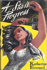 A Star’s Progress by Katherine Everard (Quality Press, 1953, Hardcover)